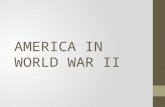 AMERICA IN WORLD WAR II. BACKGROUND After WWI, Americans had returned to their traditional policy of isolation More concerned with events at home than.