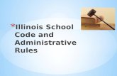 1) Illinois School Code 2) Illinois Administrative Code.
