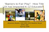 “Barriers to Fair Play”: How Title IX has Impacted K-12 Education Presented by: Shannon Butler, Deb Ellis and Heather Boyd EPPL 660 Spring 2008.