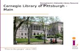 “Free to the people” since 1895 Pennsylvania’s Statewide Library Resource Centers Carnegie Library of Pittsburgh - Main.