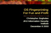 OS Fingerprinting For Fun and Profit Christopher Soghoian JHU Information Security Institute December 8 2003.