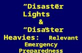 1 “Disaster Lights” & “Disaster Heavies:” Relevant Emergency Preparedness Information for People with Disabilities [ILRU Webcast 2 Parts], 11/9,16/2007.