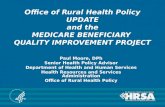 Office of Rural Health Policy UPDATE and the MEDICARE BENEFICIARY QUALITY IMPROVEMENT PROJECT Paul Moore, DPh Senior Health Policy Advisor Department of.