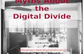 Myths About the Digital Divide. Jessamyn West Without a Net: Librarians Bridging the Digital Divide librarian.net jessamyn.com.