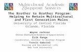 The Brother to Brother Program: Helping to Retain Multicultural and First Generation Males University of Central Florida Orlando, Florida Wayne Jackson.