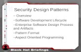 Security Design Patterns – Overview –Software Development Lifecycle –Enterprise Software Design Process and Artifacts –Pattern Format –Aspect Oriented.