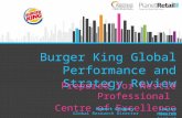 1 Burger King Global Performance and Strategy Review Prepared for Nestlé Professional Centre of Excellence Louise Howarth Senior Analyst Robert Gregory.