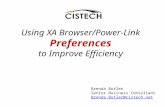Using XA Browser/Power-Link Preferences to Improve Efficiency Brenda Butler Senior Business Consultant Brenda.Butler@cistech.net.