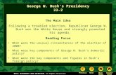 George W. Bush’s Presidency 33-2 The Main Idea Following a troubled election, Republican George W. Bush won the White House and strongly promoted his agenda.