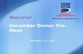 Welcome! December Dinner Pre-Meet December 12, 2013.