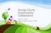 Orange County Sustainability Collaborative March 1, 2013 Antonia Castro-Graham, MPA.