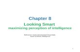 1 Chapter 8 Looking Smart maximizing perception of intelligence Reference: Game Development Essentials Game Artificial Intelligence.