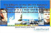 The Effects of the Wii Fit Balance Games on Static and Dynamic Balance of 9-11 Year Old Boys with Developmental Coordination Disorder Sarah Krasniuk, Jenna.