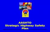 AASHTO Strategic Highway Safety Plan AMERICAN ASSOCIATION OF STATE HIGHWAY AND TRANSPORTATION OFFICIALS.