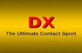DX DX The Ultimate Contact Sport. Hey, how far can you talk on that radio?