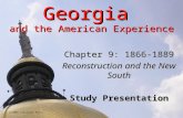 © 2005 Clairmont Press Georgia and the American Experience Chapter 9: 1866-1889 Reconstruction and the New South Study Presentation.