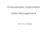 Groundwater exploration Data Management Dr.K.A.S.Mani.