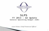 SLPS FY 2013 – Q3 Update General Operating Budget (GOB) 1 Leon Fisher, Chief Financial Officer.