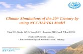 Climate Simulations of the 20 th Century by using NCC/IAPT63 Model Ying XU, Xuejie GAO, Yong LUO, Panmao ZHAI and Yihui DING (National Climate Center,