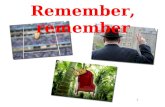 1 Remember, remember. How will you be remembered?