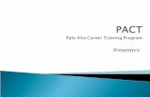 Presenters:. PACT is a is a collaborative effort between Second Start, Palo Alto Unified School District, and Veterans Health Affairs (VA) Hospital that.
