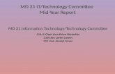 MD 21 IT/Technology Committee Mid-Year Report MD 21 Information Technology/Technology Committee 21A & Chair Lion Brian Woloshin 21B Lion Loren Larsen 21C.