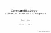 CommandBridge ™ Situation Awareness & Response Overview March 29, 2013.