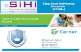 General Laboratory Design Review 16 February, 2013 King Saud University Hospitals (KSUHs) Wajahat Halim Solution Architect Bilal Mazeh Delivery Consultant.