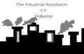 The Industrial Revolution v.s. Pollution. Pre-Industrial Revolution Lifestyles.
