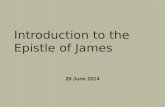 Introduction to the Epistle of James 29 June 2014.
