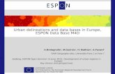 Urban delineations and data bases in Europe, ESPON Data Base M4D A.Bretagnolle 1, M.Guérois 1, H. Mathian 1, A.Pavard 1 1 UMR Géographie-cités, Universités.