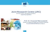 Prof. Dr. Krzysztof Maruszewski Director of Institute for Health and Consumer Protection Krzysztof.MARUSZEWSKI@ec.europa.eu Joint Research Centre (JRC)