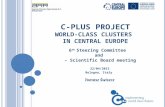 C-P LUS P ROJECT W ORLD - CLASS C LUSTERS IN C ENTRAL E UROPE Tomasz Świszcz 6 th Steering Committee and – Scientific Board meeting 22/04/2013 Bologna,