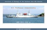 Institute of Biology of the Southern Seas NAS Ukraine R/V PROFESSOR VODYANITSKIY R/V Professor Vodyanitskiy .