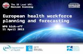 European health workforce planning and forecasting The UK Lead WP6: Horizon Scanning WP6 kick-off 11 April 2013.