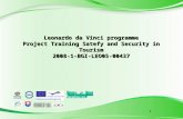 1 Leonardo da Vinci programme Project Training Satefy and Security in Tourism 2008-1-BGI-LEO05-00437.