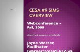 Webconference – Fall, 2009 Archived session available Jayne Werner, Facilitator Jwerner@cesa9.k12.wi.us …