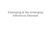 Emerging & Re-emerging Infectious Disease. Infectious Diseases Disease: conditions that impair normal tissue function Genetic or Metabolic diseases: ex.