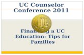 Financing a UC Education: Tips for Families UC Counselor Conference 2011.