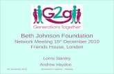 15 th December 2010Generations Together - Reading Beth Johnson Foundation Network Meeting 15 th December 2010 Friends House, London Lorna Stanley Andrew.