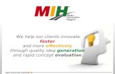 We help our clients innovate faster and more effectively through quality idea generation and rapid concept evaluation.