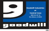 Goodwill Industries of Central Iowa 4900 N.E. 22 nd St Des Moines, IA 50313.