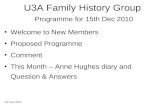 13 th Dec 2010 U3A Family History Group Programme for 15th Dec 2010 Welcome to New Members Proposed Programme Comment This Month – Anne Hughes diary and.