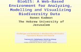BioGIS: A Web-Based Environment for Analyzing, Modelling and Visualizing Biodiversity Data Ronen Kadmon The Hebrew University of Jerusalem.