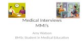 Medical Interviews MMI’s Amy Watson BMSc Student in Medical Education.