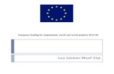 European funding for employment, youth and social projects 2014-20 Lucy Ashdown MInstF (Dip)