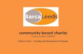 Community based charity Charity number 1048996 Cathryn Thom – Funding and Development Manager.