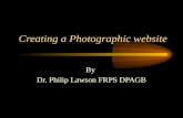 Creating a Photographic website By Dr. Philip Lawson FRPS DPAGB.