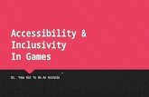 Accessibility & Inclusivity In Games Or, “How Not To Be An Asshole”
