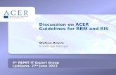 TITRE 4 th REMIT IT Expert Group Ljubljana, 27 th June 2013 Discussion on ACER Guidelines for RRM and RIS Stefano Bracco Knowledge Manager.